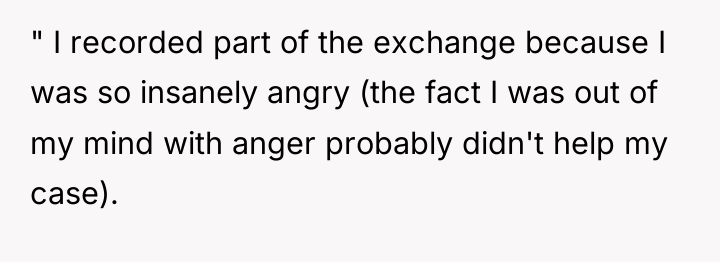 " I recorded part of the exchange because I was...
