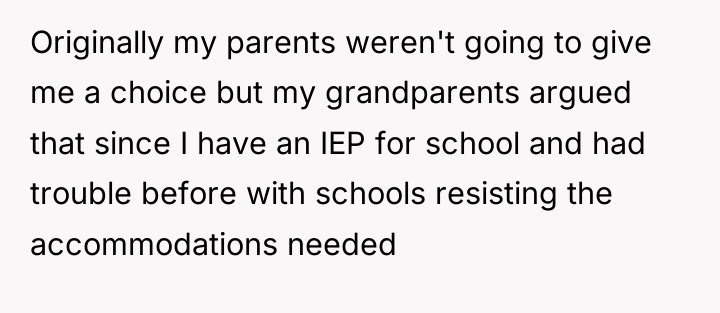 Originally my parents weren't going to give me a choice...