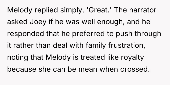 Melody replied simply, 'Great.' The narrator asked Joey if he...