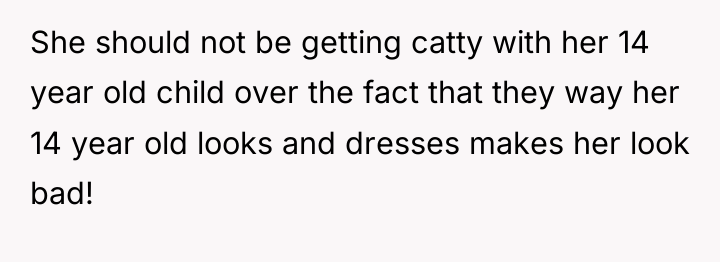 She should not be getting catty with her 14 year...