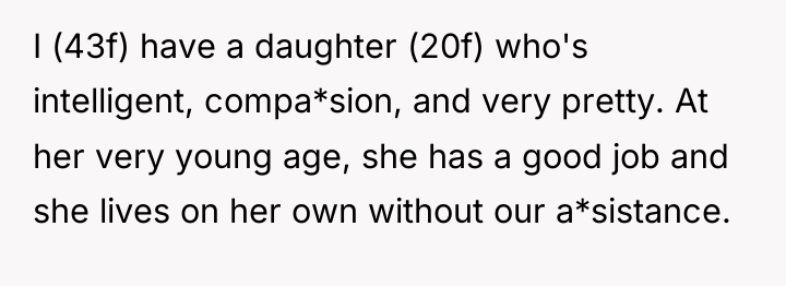 I (43f) have a daughter (20f) who's intelligent, compa*sion, and...
