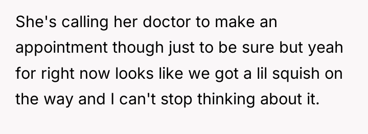 She's calling her doctor to make an appointment though just...