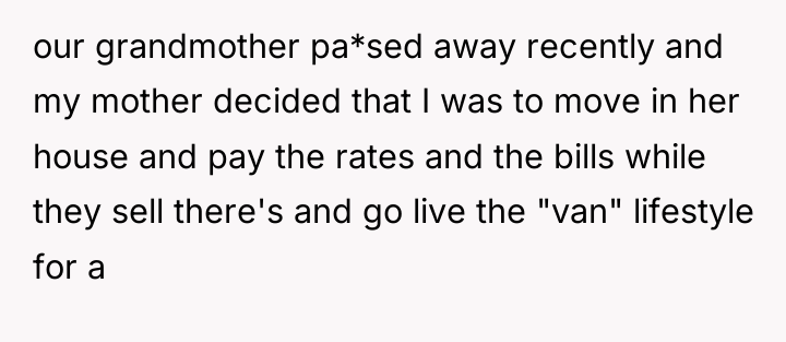 our grandmother pa*sed away recently and my mother decided that...