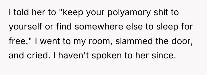 I told her to "keep your polyamory shit to yourself...