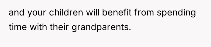 and your children will benefit from spending time with their...