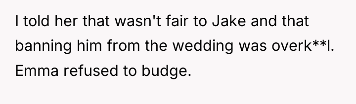 I told her that wasn't fair to Jake and that...