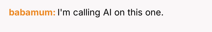 babamum I'm calling AI on this one.