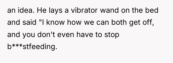 an idea. He lays a vibrator wand on the bed...
