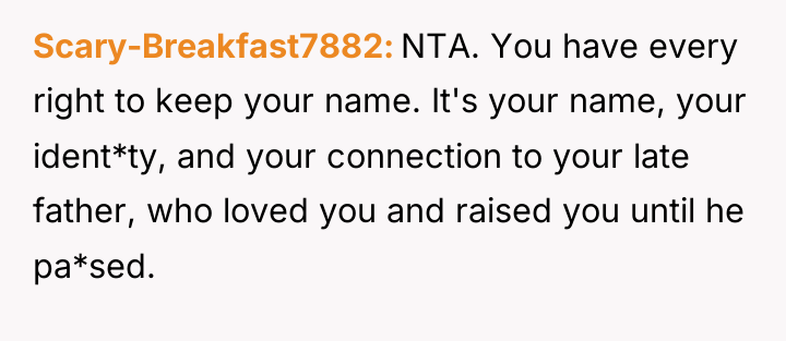 Scary-Breakfast7882 NTA. You have every right to keep your name....