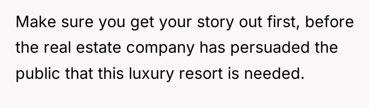 Make sure you get your story out first, before the...