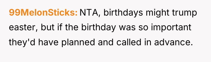 99MelonSticks NTA, birthdays might trump easter, but if the birthday...