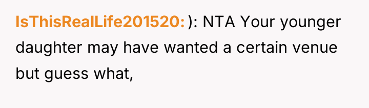 IsThisRealLife201520 ): NTA Your younger daughter may have wanted a...