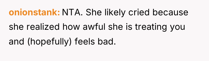 onionstank NTA. She likely cried because she realized how awful...