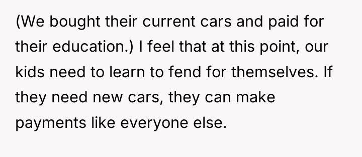 (We bought their current cars and paid for their education.)...