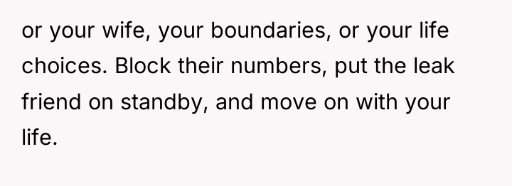 or your wife, your boundaries, or your life choices. Block...