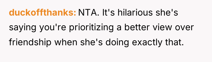 duckoffthanks NTA. It's hilarious she's saying you're prioritizing a better...