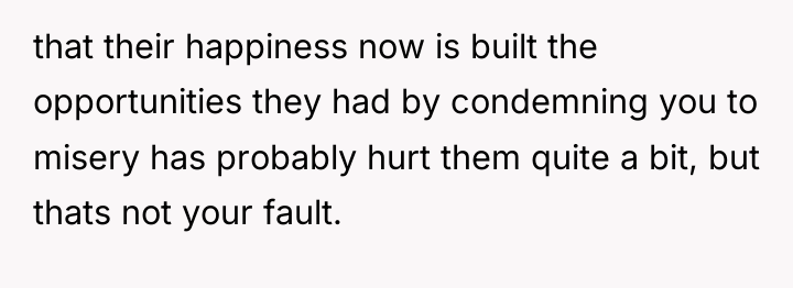 that their happiness now is built the opportunities they had...