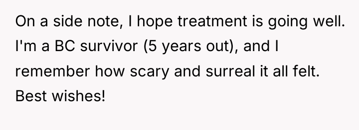 On a side note, I hope treatment is going well....