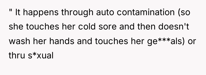 " It happens through auto contamination (so she touches her...