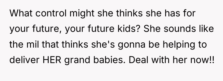 What control might she thinks she has for your future,...