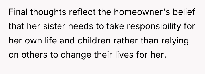Final thoughts reflect the homeowner's belief that her sister needs...