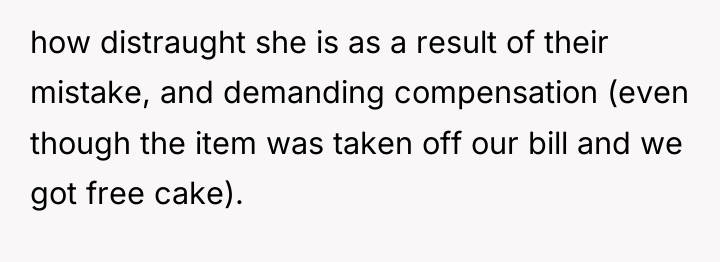 how distraught she is as a result of their mistake,...