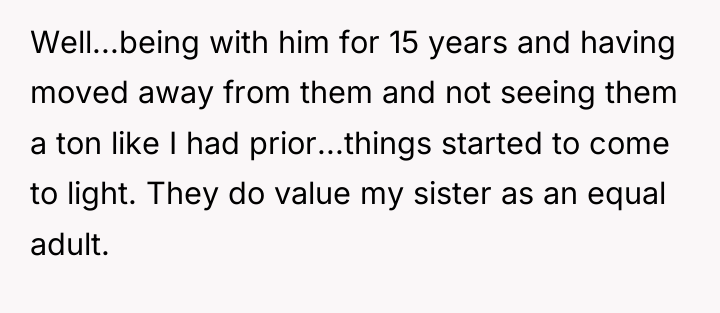 Well...being with him for 15 years and having moved away...