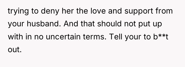 trying to deny her the love and support from your...