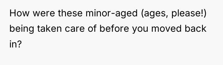 How were these minor-aged (ages, please!) being taken care of...