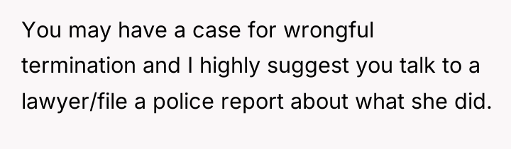 You may have a case for wrongful termination and I...