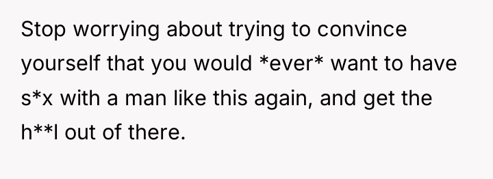 Stop worrying about trying to convince yourself that you would...