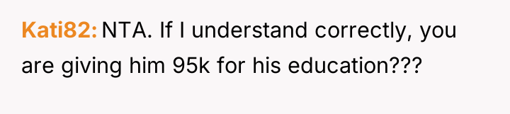 Kati82 NTA. If I understand correctly, you are giving him...