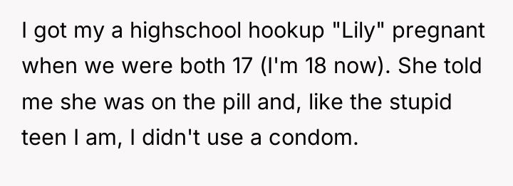 I got my a highschool hookup "Lily" pregnant when we...