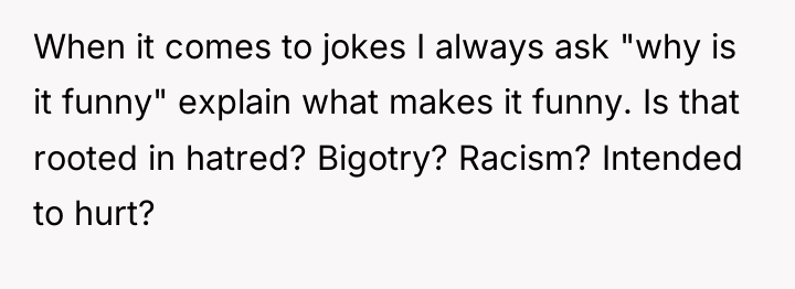 When it comes to jokes I always ask "why is...