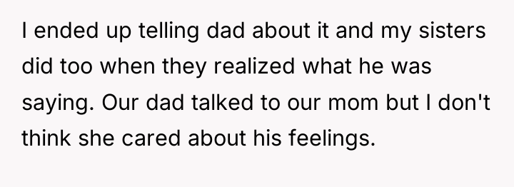 I ended up telling dad about it and my sisters...
