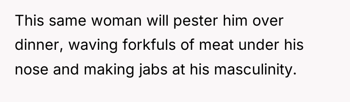 This same woman will pester him over dinner, waving forkfuls...