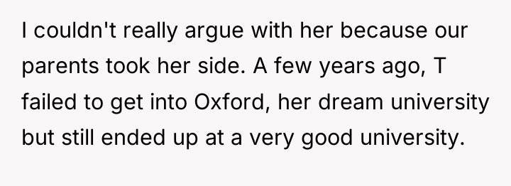I couldn't really argue with her because our parents took...