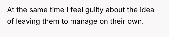 At the same time I feel guilty about the idea...