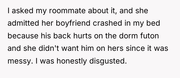 I asked my roommate about it, and she admitted her...