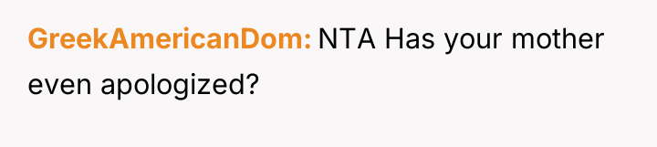 GreekAmericanDom NTA Has your mother even apologized?