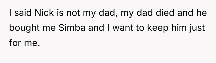 I said Nick is not my dad, my dad died...