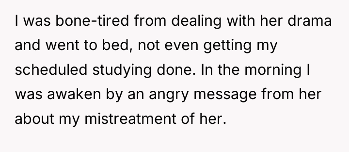 I was bone-tired from dealing with her drama and went...