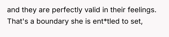 and they are perfectly valid in their feelings. That's a...