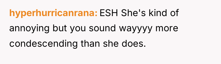 hyperhurricanrana ESH She's kind of annoying but you sound wayyyy...