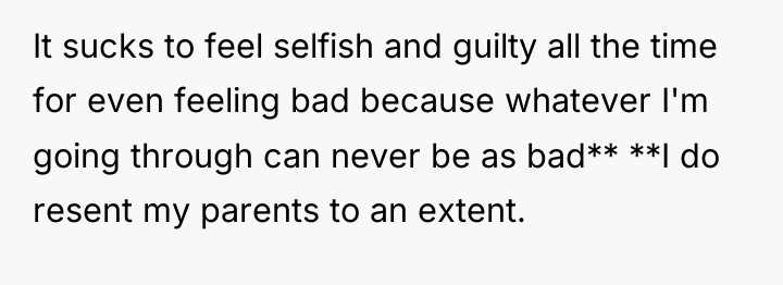 It sucks to feel selfish and guilty all the time...