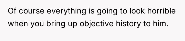 Of course everything is going to look horrible when you...
