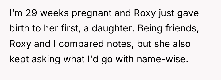 I'm 29 weeks pregnant and Roxy just gave birth to...