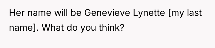 Her name will be Genevieve Lynette [my last name]. What...