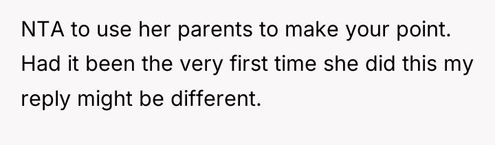 NTA to use her parents to make your point. Had...