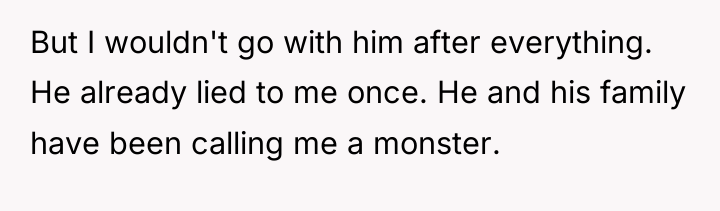 But I wouldn't go with him after everything. He already...